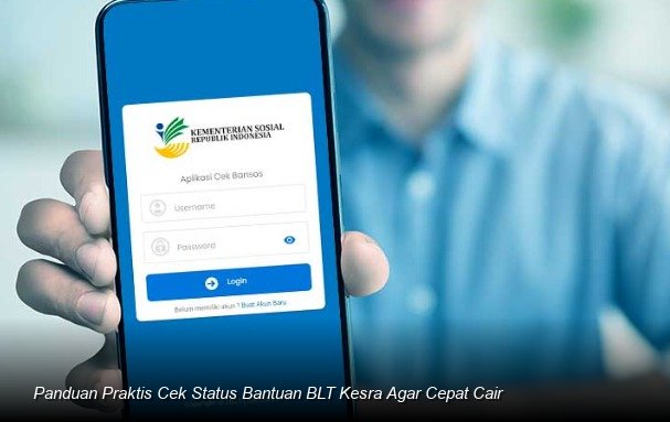 Panduan Praktis Cek Status Bantuan BLT Kesra Agar Cepat Cair