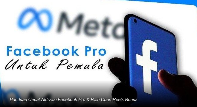 Panduan Cepat Aktivasi Facebook Pro & Raih Cuan Reels Bonus