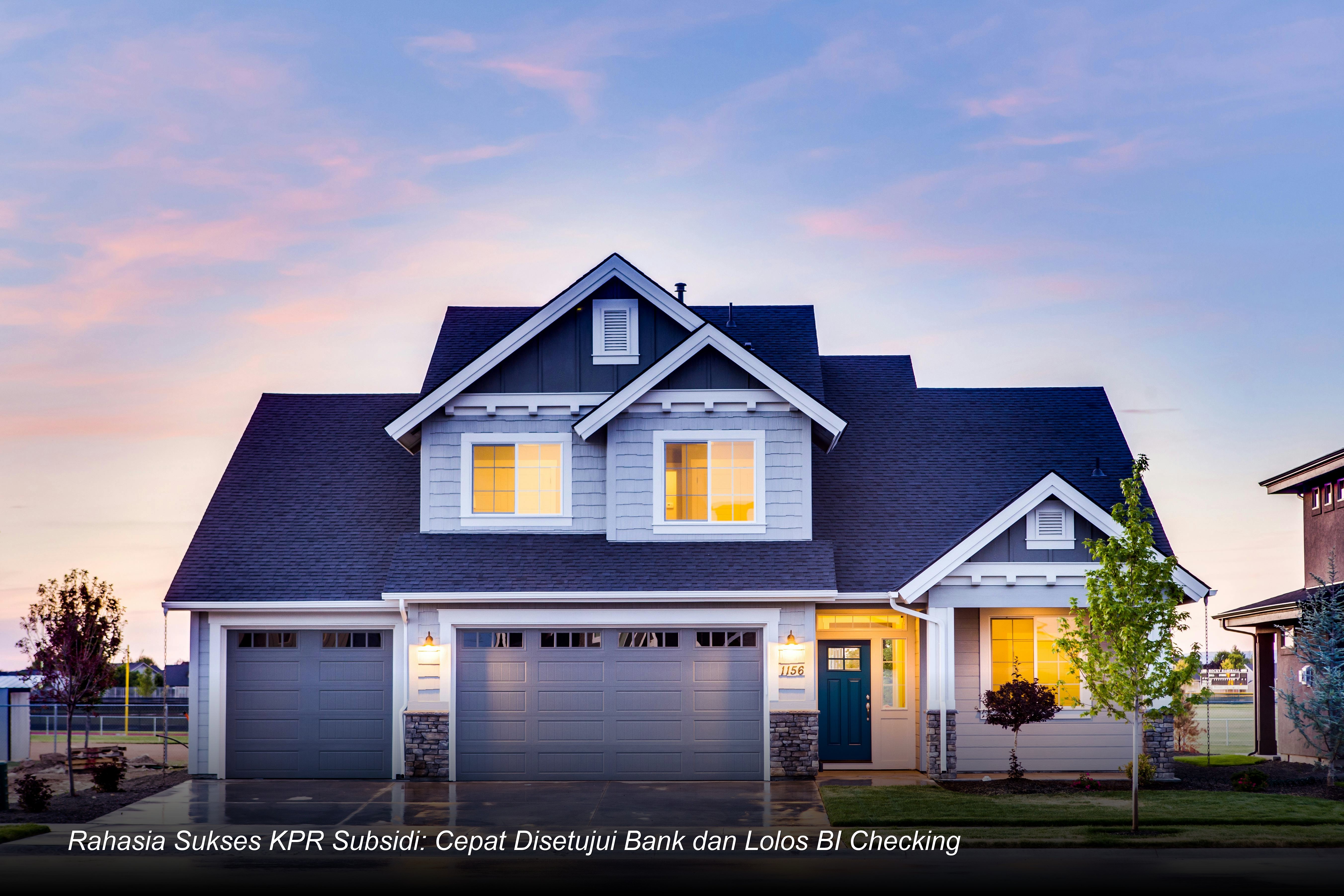 Rahasia Sukses KPR Subsidi: Cepat Disetujui Bank dan Lolos BI Checking